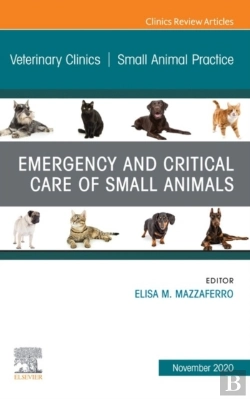 Bertrand.pt - Emergency And Critical Care Of Small Animals, An Issue Of Veterinary Clinics Of North America: Small Animal Practice, E-Book