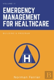 Emergency Management For Healthcare, Volume Ii