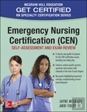 Emergency Nursing Certification (Cen): Self-Assessment And Exam Review