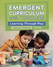 Emergent Curriculum With Toddlers