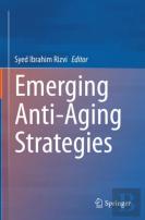 Emerging Anti-Aging Strategies