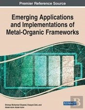 Emerging Applications And Implementations Of Metal-Organic Frameworks