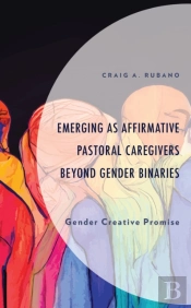 Emerging As Affirmative Pastoral Caregivers Beyond Gender Binaries