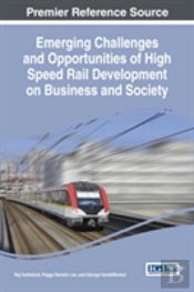 Emerging Challenges And Opportunities Of High Speed Rail Development On Business And Society