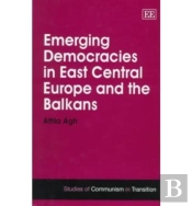 Emerging Democracies In East Central Europe And The Balkans