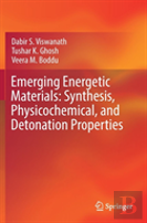 Emerging Energetic Materials: Synthesis, Physicochemical, And Detonation Properties