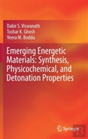Emerging Energetic Materials: Synthesis, Physicochemical, And Detonation Properties