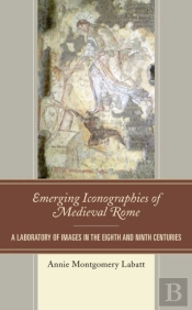 Emerging Iconographies Of Medieval Rome