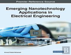 Emerging Nanotechnology Applications In Electrical Engineering