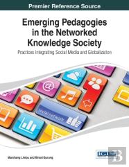 Emerging Pedagogies In The Networked Knowledge Society