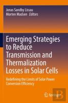 Emerging Strategies To Reduce Transmission And Thermalization Losses In Solar Cells