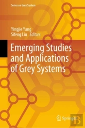 Emerging Studies And Applications Of Grey Systems