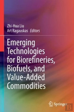 Bertrand.pt - Emerging Technologies For Biorefineries, Biofuels, And Value-Added Commodities