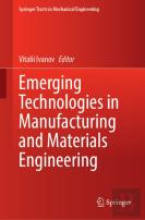 Emerging Technologies In Manufacturing And Materials Engineering