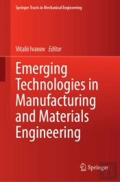 Emerging Technologies In Manufacturing And Materials Engineering