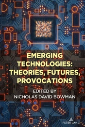 Emerging Technologies: Theories, Futures, Provocations