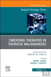 Emerging Therapies In Thoracic Malignancies, An Issue Of Surgical Oncology Clinics Of North America