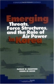 Emerging Threats, Force Structures, And The Role Of Air Power In Korea