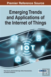 Emerging Trends And Applications Of The Internet Of Things