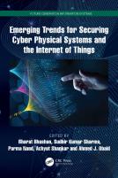 Emerging Trends For Securing Cyber Physical Systems And The Internet Of Things