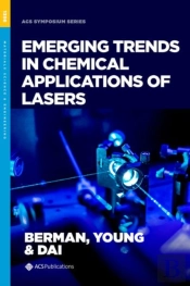 Emerging Trends In Chemical Applications Of Lasers