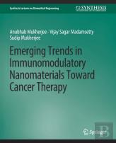 Emerging Trends In Immunomodulatory Nanomaterials Toward Cancer Therapy