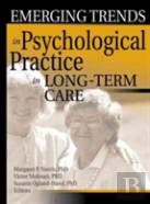 Emerging Trends In Psychological Practice In Long-Term Care
