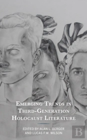 Emerging Trends In Third-Generation Holocaust Literature