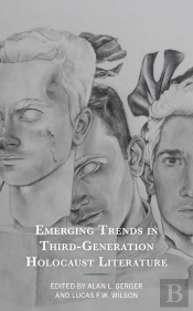 Emerging Trends In Third-Generation Holocaust Literature
