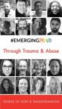 #Emergingproud Through Trauma & Abuse
