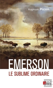 Emerson. Le Sublime Ordinaire