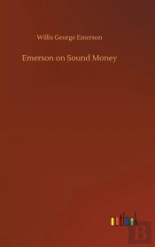 Emerson On Sound Money