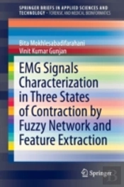 Emg Signals Characterization In Three States Of Contraction By Fuzzy Network And Feature Extraction