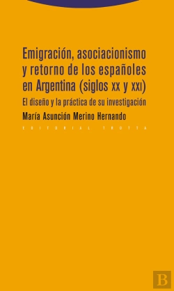 Bertrand.pt - Emigración, Asociacionismo Y Retorno De Los Españoles En Argentina (Siglos Xx Y Xxi)