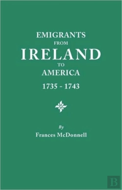 Bertrand.pt - Emigrants From Ireland To America, 1735-1743