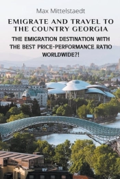Emigrate And Travel To The Country Georgia