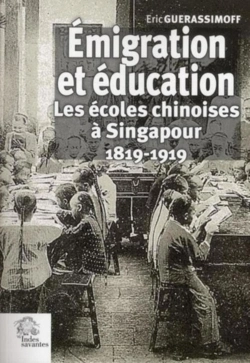 Bertrand.pt - Émigration Et Éducation. Les Écoles Chinoises À Singapour 1819 1919