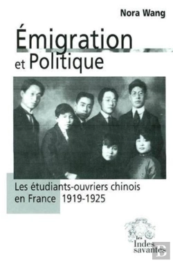 Bertrand.pt - Émigration Et Politique : Les Étudiants Ouvriers Chinois En France (1919-1925)