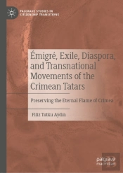 Emigre, Exile, Diaspora, And Transnational Movements Of The Crimean Tatars