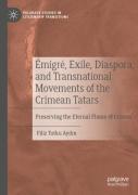 Emigre, Exile, Diaspora, And Transnational Movements Of The Crimean Tatars