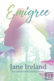 Emigree: The Crying Tree Series; Book 1