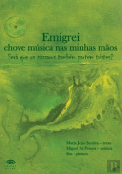 Bertrand.pt - Emigrei, Chove Música nas Minhas Mãos