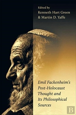 Bertrand.pt - Emil Fackenheim'S Post-Holocaust Thought And Its Philosophical Sources