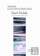 Emil Nolde : L'Expressionnisme Devant Dieu