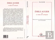 Emile Augier Ou Le Theatre De L'Ambiguite