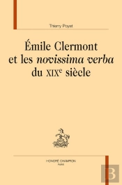 Émile Clermont Et Les Novissima Verba Du Xixe Siècle