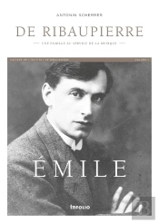 Emile De Ribaupierre ; Une Famille Au Service De La Musique
