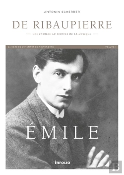 Bertrand.pt - Emile De Ribaupierre ; Une Famille Au Service De La Musique