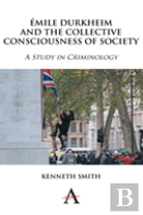 Emile Durkheim And The Collective Consciousness Of Society