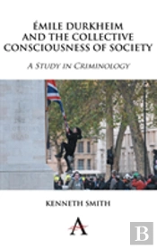 Emile Durkheim And The Collective Consciousness Of Society